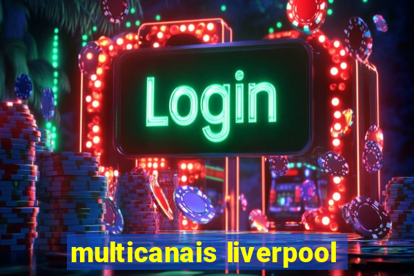 multicanais liverpool